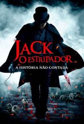 Filme Jack, O Estripador - A História Não Contada Dublado / Dual Áudio