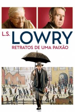 Filme L.S. Lowry - Retratos de uma Paixão Dublado