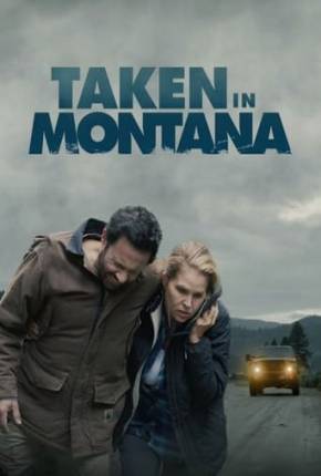 Filme Taken in Montana - Legendado 