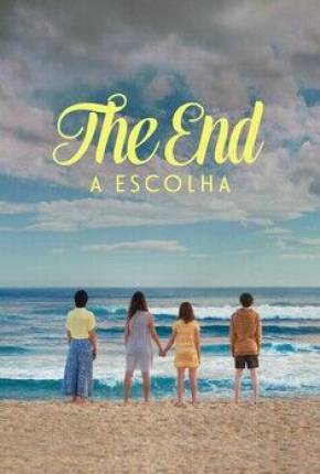 Série The End - A Escolha - 1ª Temporada Dublada