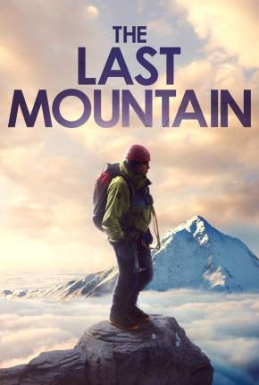 Filme The Last Mountain Dublado / Dual Áudio