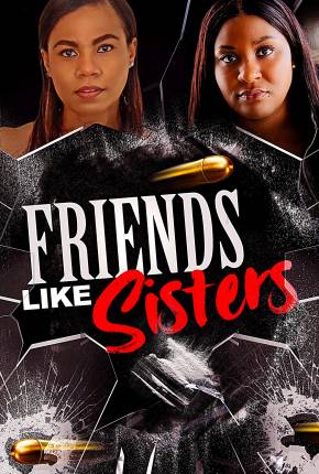 Filme Friends Like Sisters - Legendado 