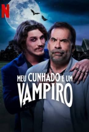 Filme Meu Cunhado é Um Vampiro Nacional