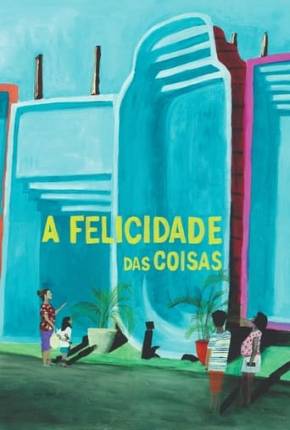 Filme A Felicidade das Coisas Nacional