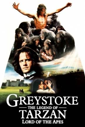 Filme Greystoke - A Lenda de Tarzan, o Rei da Selva Dublado