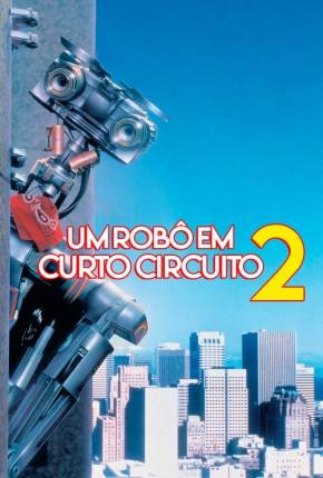 Filme Um Robô em Curto Circuito 2 - Short Circuit 2 Dublado / Dual Áudio