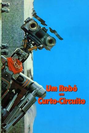 Filme Um Robô em Curto Circuito - Short Circuit Dublado / Dual Áudio