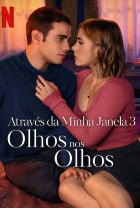 Filme Através da Minha Janela 3 - Olhos nos Olhos Dublado / Dual Áudio