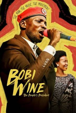 Filme Bobi Wine - The Peoples President Dublado / Dual Áudio