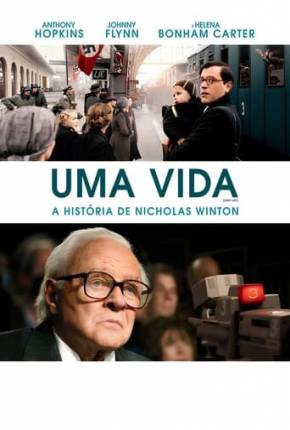 Filme Uma Vida - A História de Nicholas Winton - Legendado 