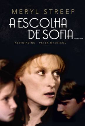 Filme A Escolha de Sofia Dublado / Dual Áudio