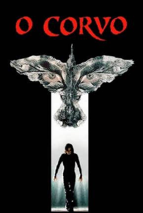 Filme O Corvo - The Crow (Clássico) Dublado / Dual Áudio