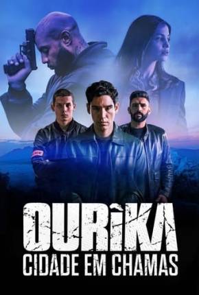 Série Ourika - Cidade em Chamas 1ª Temporada Dublada / Dual Áudio