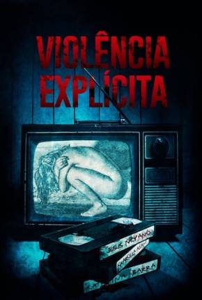 Filme Violência Explícita Dublado / Dual Áudio