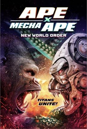 Filme Ape X Mecha Ape - New World Order - CAM - Legendado e Dublado Não Oficial 