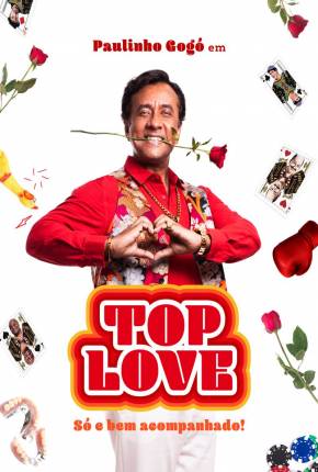 Filme Paulinho Gogó em - Top Love - Só e bem acompanhado! Nacional