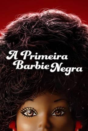 Filme A Primeira Barbie Negra Dublado / Dual Áudio