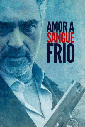 Filme Amor a Sangue Frio Dublado / Dual Áudio