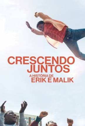 Filme Crescendo Juntos - A História de Erik e Malik Dublado / Dual Áudio