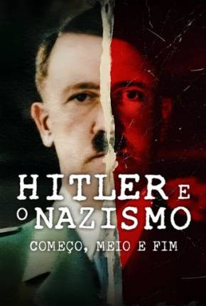 Série Hitler e o Nazismo - Começo, Meio e Fim - 1ª Temporada Dublada / Dual Áudio