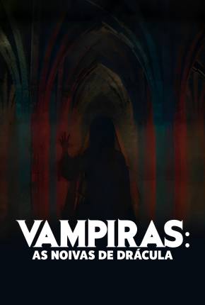 Filme Vampiras - As Noivas de Drácula Dublado / Dual Áudio