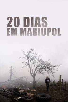 Filme 20 Dias em Mariupol Dublado