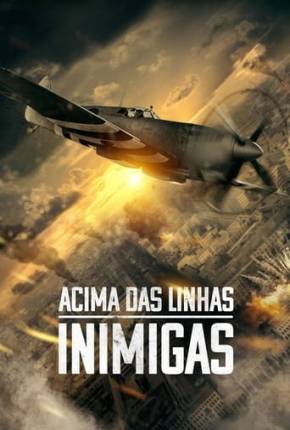 Filme Acima das Linhas Inimigas Dublado / Dual Áudio