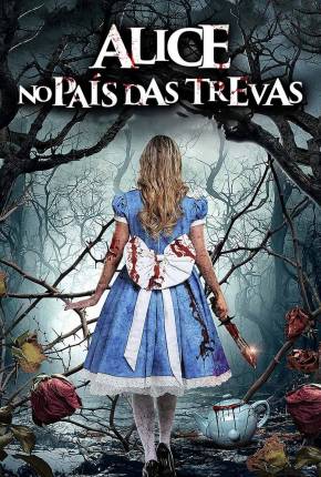 Filme Alice no País das Trevas Dublado / Dual Áudio