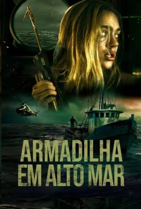 Filme Armadilha em Alto Mar Dublado / Dual Áudio