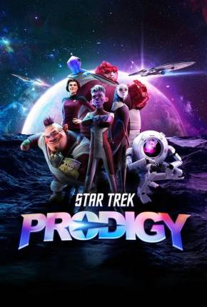 Desenho Star Trek - Prodigy - 2ª Temporada - Legendado 