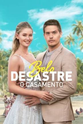 Filme Belo Desastre - O Casamento Dublado / Dual Áudio