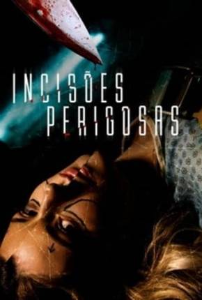 Filme Incisões Perigosas Dublado / Dual Áudio