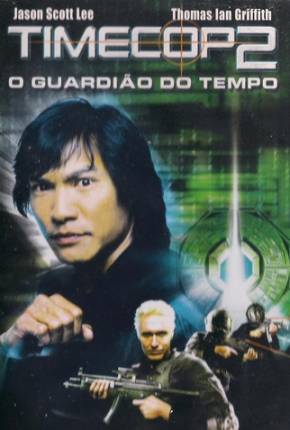 Filme Timecop 2: O Guardião do Tempo (Tetra Áudio) Dublado / Dual Áudio