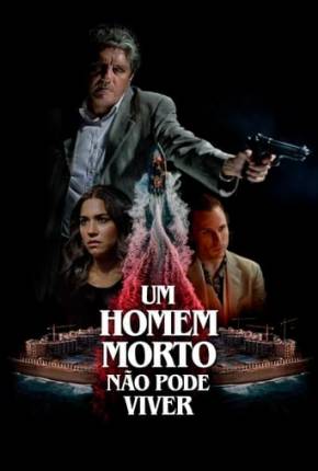 Filme Um Homem Morto Não Pode Viver Dublado / Dual Áudio