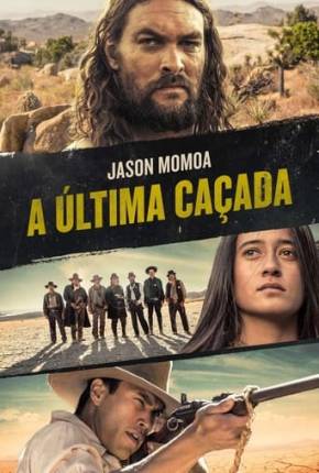 Filme A Última Caçada - The Last Manhunt Dublado / Dual Áudio