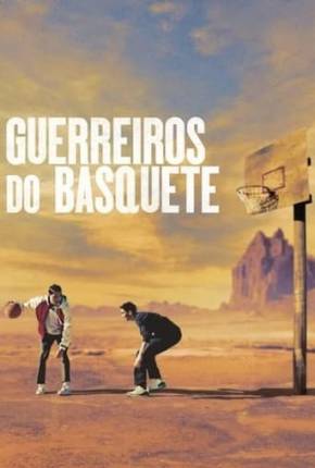 Filme Guerreiros do Basquete Dublado / Dual Áudio