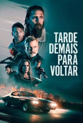 Filme Tarde Demais Para Voltar Dublado / Dual Áudio