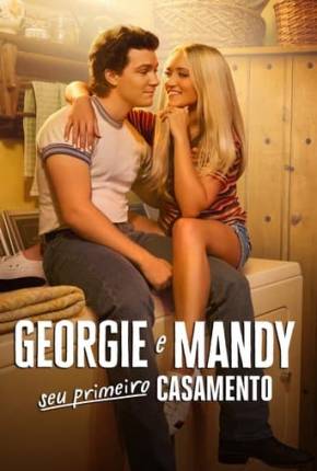 Série Georgie e Mandy Seu Primeiro Casamento - 1ª Temporada Dublada / Dual Áudio