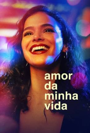 Série Amor da Minha Vida - 1ª Temporada Nacional