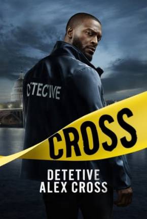 Série Detetive - Alex Cross - 1ª Temporada Dublada / Dual Áudio