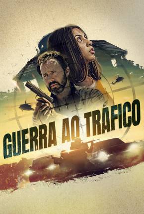 Filme Guerra ao Tráfico Dublado / Dual Áudio