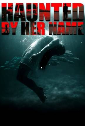 Filme Haunted by Her Name - Legendado e Dublado 